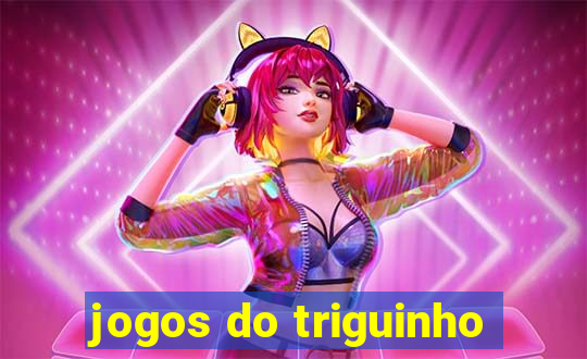 jogos do triguinho